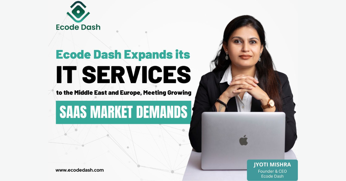 Ecode Dash Expands its IT Services to the Middle East and Europe, Meeting Growing SaaS Market Demands